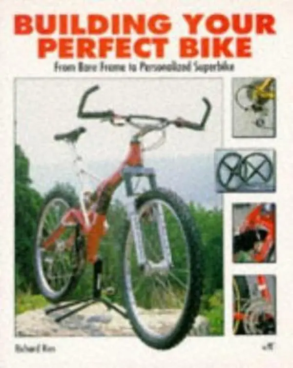 USED Book - Building Your Perfect Bike: From Bare Frame to Personalized Superbike by Richard Ries (Paperback) - english