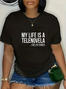 100% Cotton My Life Is A Telenovela Cries In Spanish Mexican Soap Opera T-Shirt