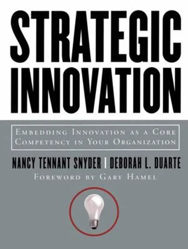 USED-Strategic Innovation: Embedding Innovation as a Core Competency in Your Organization by Snyder, Nancy Tennant (Paperback)