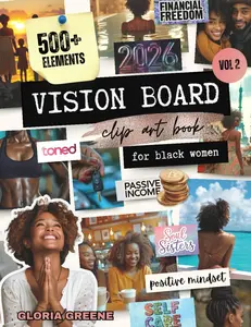Vision Board Clip Art Book For Black Women Vol 2: 500+ Powerful And Inspiring Pictures, Words And Affirmations (2026 Vision Board Supplies) Paperback – April 1, 2024