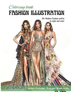 Coloring Pages of Modern Fashion Illustration for Adult and Teen: Fun &Stylish Fashion, Beauty Coloring Pages for woman, adult, Kids, Teens, and girl with 50+ trendy Fashion dress Style Paperback