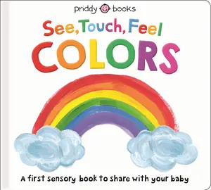 See, Touch, Feel: Colors -- Roger Priddy - Board Book