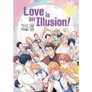 Love Is an Illusion! Vol. 6 -- Fargo - Paperback