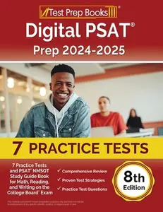 Digital PSAT Prep 2024-2025: 7 Practice Tests and PSAT NMSQT Study Guide Book for Math, Reading, and Writing on the College Board Exam [8th Edition] -- Lydia Morrison, Paperback