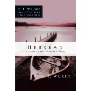 USED-Hebrews: 13 Studies for Individuals and Groups by Wright, N. T. (Paperback)