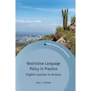 USED-Restrictive Language Policy in Practice: English Learners in Arizona by Heineke, Amy J. (Paperback)