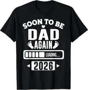 100% Cotton Soon to Be Dad Again 2026 Loading New Baby Announcement T-Shirt
