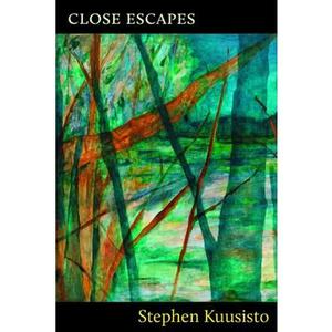 Close Escapes -- Stephen Kuusisto, Paperback