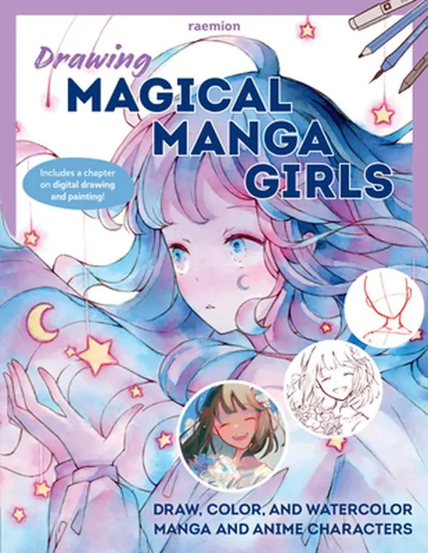 Drawing Magical Manga Girls: Beginner-Friendly Art Tutorials Book - Draw, Color, Coloring Guide, Includes Digital Drawing & Painting Chapter, Huyen Reichert, English Trade Paperback, 1.26 lbs, 11.03"h x 8.52"l x 0.39"w