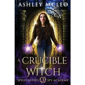USED-A Crucible Witch: A Supernatural Spy Academy Series by McLeo, Ashley (Paperback)
