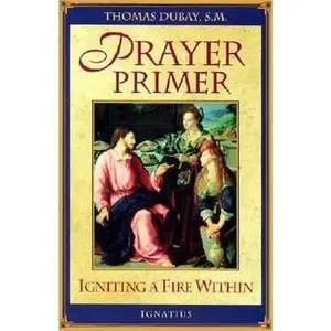 USED-Prayer Primer: Igniting a Fire Within by DuBay, Thomas (Paperback)