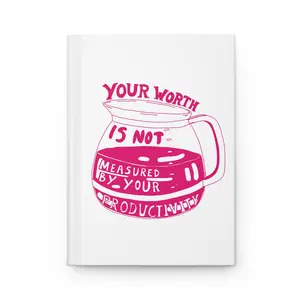 Pink Coffee Carafe Themed Office Notebook - "Your Worth Is Not Measured By Your Productivity" Journal, Classic Design, Full-Wrap Print, Matte Cover, Tear-Away Pages, Vivid Colors