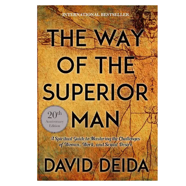 "The Way of the Superior Man: 20th Anniversary Spiritual Guide for Mastering Women’s, Work, Sexual Desire Challenges with Authenticity, Love & Practices (Humanities & Social Sciences Book for Family, Personal Growth)"