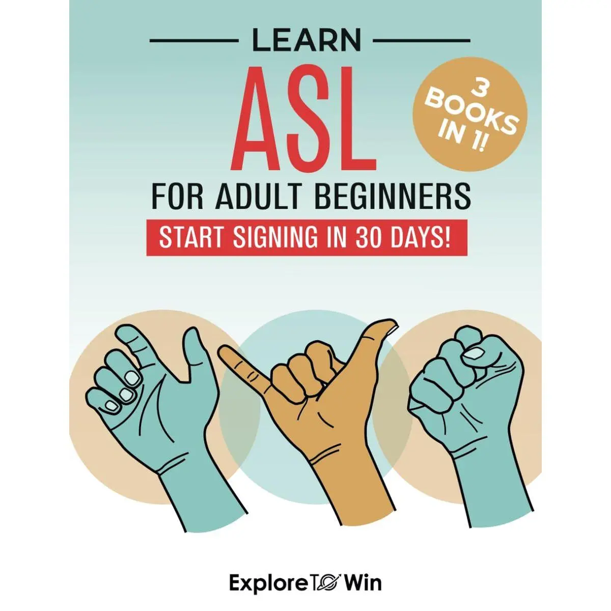 Learn American Sign Language for Adult Beginners: 3 ASL Books in 1: Start Signing in 30 Days! Paperback – January 3, 2024