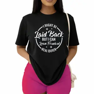 I Might Be Laid Back But I Can Lean Forward Real Quick Sarcastic Quote T Shirt
