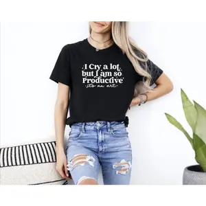 I Cry A Lot But I Am So Productive Cotton T-shirt, Song Lyrics Tee, Mental Health Cotton T-shirt, Gift For Her, Mental Health Apparel
