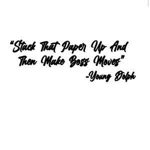 Young Dolph Quote - “Stack That Paper Up And Then Make Boss Moves” Decal for Trucks, Cars, and More