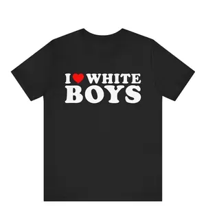 Humorous Graphic Tee I Love White Boys T Shirt I Heart White Boys T Shirt Funny Couples Shirt Matching His and Her Birthday Gift