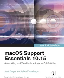 USED-macOS Support Essentials 10.15 - Apple Pro Training Series: Supporting and Troubleshooting macOS Catalina by Karneboge, Adam (Paperback)