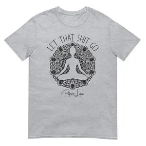 Let That Shit Go Classic Tee