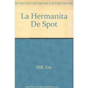 USED-La Hermanita de Spot, La by Eric Hill (Hardcover)
