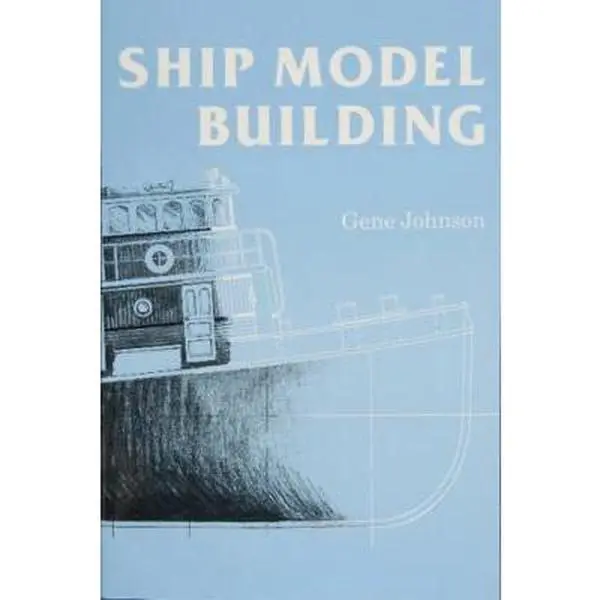 USED Book - Ship Model Building by Johnson, Gene (Paperback) - english