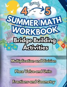Summer Math Workbook 4-5 Grade Bridge Building Activities: 4th to 5th Grade Summer Essential Skills Practice Worksheets -- Summer Bridge Building, Paperback