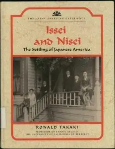 USED-Issei and Nisei: The Settling of Japanese America (The Asian American Experience) by Ronald Takaki (Unknown)