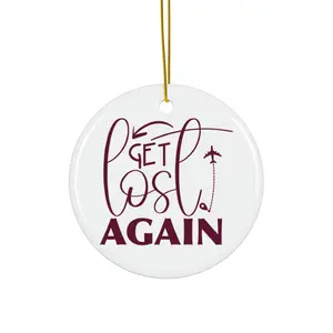GET LOST AGAIN ORNAMENT, CHRISTMAS DECORATIONS, 3 INCHES CIRCLE ORNAMENT, CERAMIC ORNAMENT
