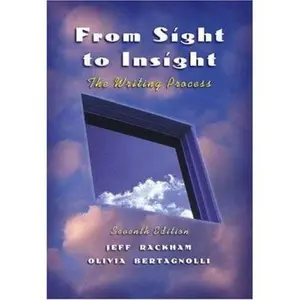 USED-From Sight to Insight: The Writing Process by Jeff Rackham (Paperback)