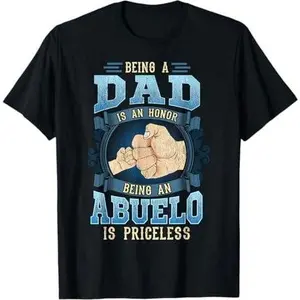 Being A Dad Is An Honor Being An Abuelo Is Priceless T-Shirt
