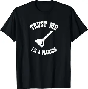 Plumber Trust me I'm a Plumber Gift Summer Shortsleeve Cotton T-Shirt