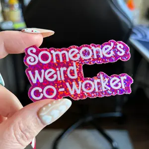 Someone's Weird Coworker Sticker Someone's Weird Coworker Sticker