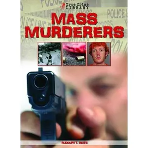USED-Mass Murderers (True Crime Library) by Rudolph T. Heits (Hardcover)
