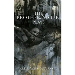 USED-The Brother/Sister Plays by McCraney, Tarell Alvin (Paperback)