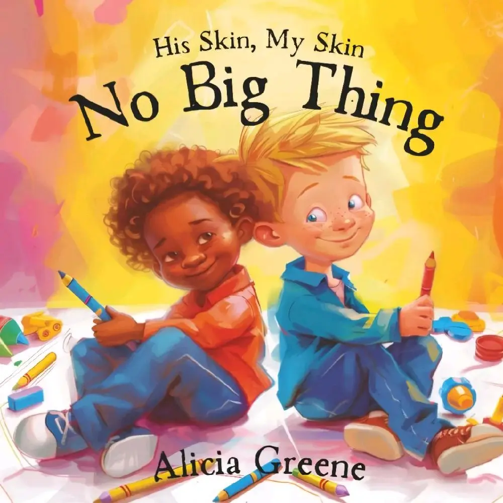 His Skin My Skin No Big Thing by Alicia Greene - A Heartwarming Story About Friendship and Kindness in Children's Literature