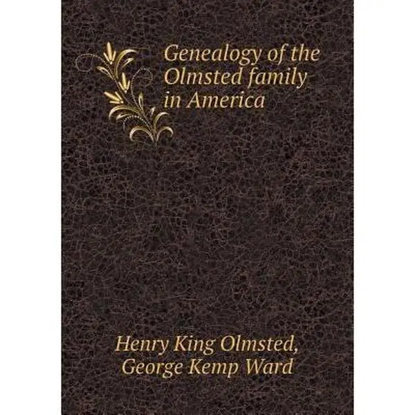 USED-Genealogy of the Olmsted Family in America by Olmsted, Henry King (Paperback)
