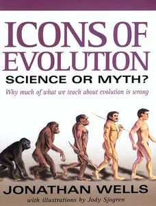 USED-Icons of Evolution: Science or Myth?: Why Much of What We Teach about Evolution is Wrong by Wells, Jonathan (Paperback)
