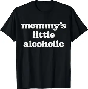 100% Cotton Mommy's Little Alcoholic Funny Drunk Mom Life Alcohol Joke T-Shirt