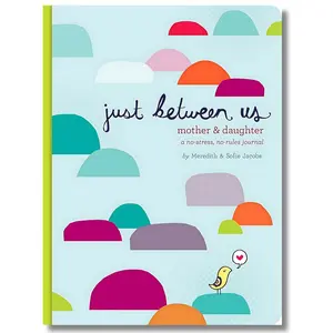 Just Between Us Mother & Daughter A No Stress, No Rules Journal Activity Journal for Teen Girls and Moms Diary for Tween Girls book table hard cover