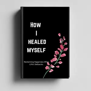 How I Healed Myself: A Guide to Overcoming Setbacks, Self-Care, Relationships, and Finding Peace Again - 369 Journal Limitless