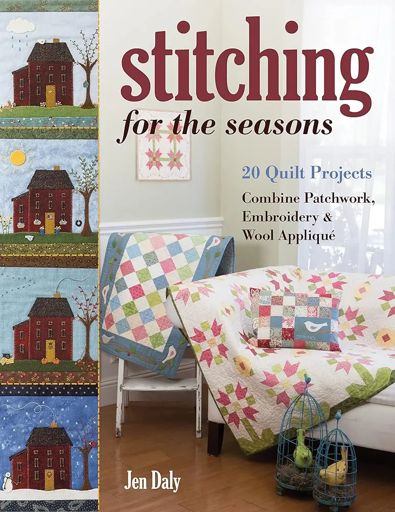 Crafts & DIY Quilt Project Book - Stitching for the Seasons: 20 Quilt & Table Runner Projects with Cotton Patchwork, Hand Stitching, Wool Appliqué, Embroidery, Combining Patchwork, Paper Piecing, 20 Projects