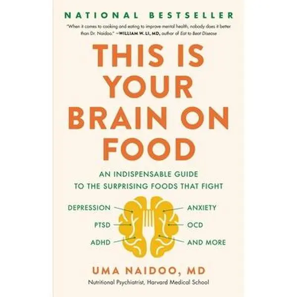 USED Book - This Is Your Brain on Food: An Indispensable Guide to the Surprising Foods That Fight Depression, Anxiety, Ptsd, Ocd, Adhd, and More by Naidoo, Uma (Hardcover) - english