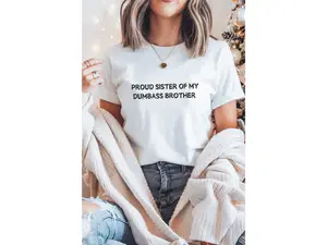 Proud Sister Of My Dumbass Brother Summer T-shirt