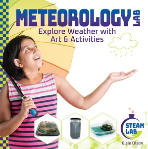USED-Meteorology Lab: Explore Weather with Art & Activities: Explore Weather with Art & Activities by Olson, Elsie (Library Binding)