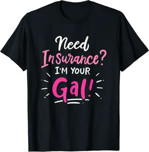 Need Insurance Im Your Gal Insurance Agent T-Shirt - Loislefors Shop 88B09TFRW5VT