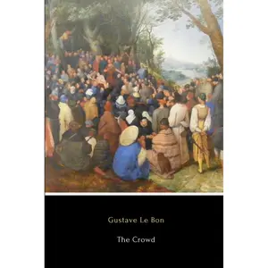 The Crowd (Annotated): A Study of the Popular Mind Paperback – March 26, 2024