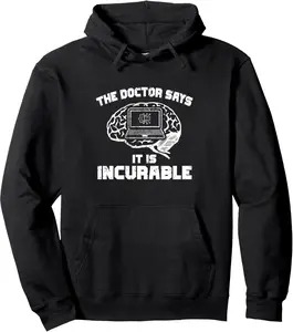 The Doctor Says It Is Incurable Software Development Manager Pullover Hoodie