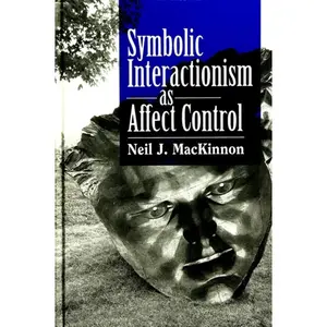 USED-Symbolic Interactionism as Affect Control by MacKinnon, Neil J. (Paperback)