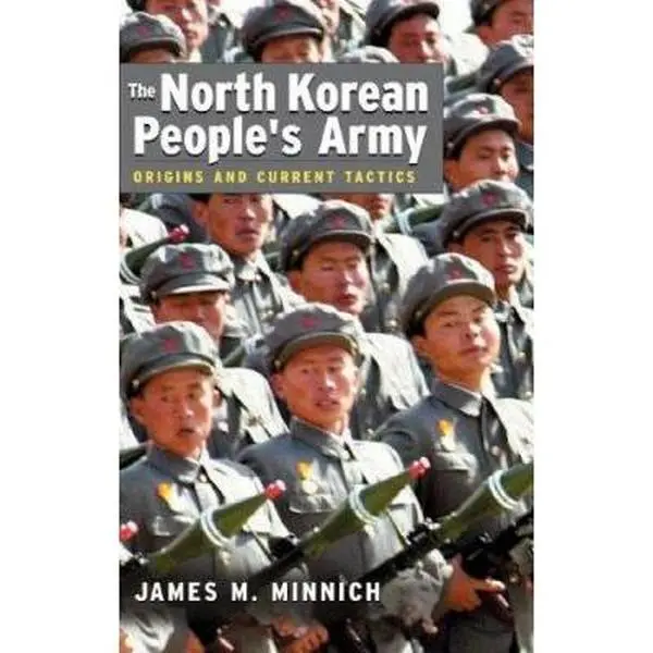 USED Book - The North Korean People's Army: Origins and Current Tactics by Minnich, James Milo (Hardcover) - english